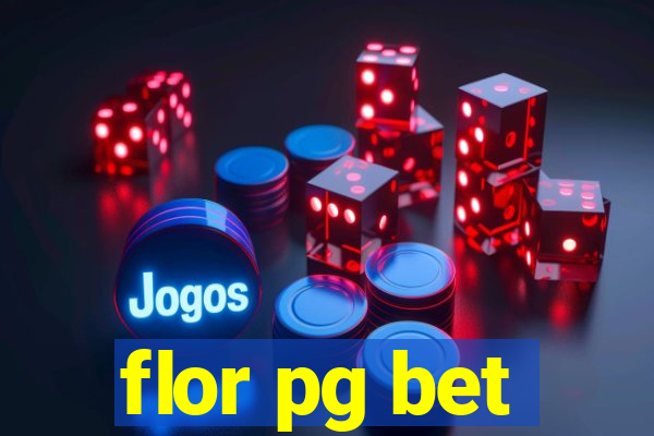 flor pg bet